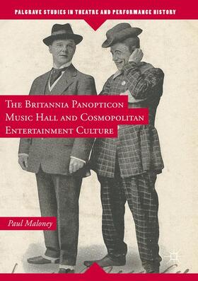 Maloney |  The Britannia Panopticon Music Hall and Cosmopolitan Entertainment Culture | Buch |  Sack Fachmedien