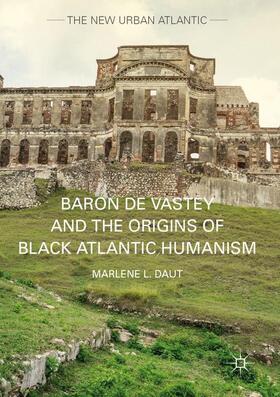 Daut |  Baron de Vastey and the Origins of Black Atlantic Humanism | Buch |  Sack Fachmedien
