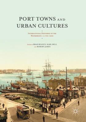 Beaven / James / Bell |  Port Towns and Urban Cultures | Buch |  Sack Fachmedien