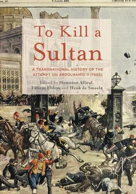 Alloul / de Smaele / Eldem |  To Kill a Sultan | Buch |  Sack Fachmedien