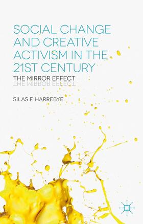 Harrebye |  Social Change and Creative Activism in the 21st Century | Buch |  Sack Fachmedien