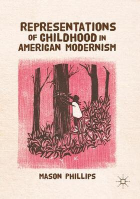 Phillips |  Representations of Childhood in American Modernism | Buch |  Sack Fachmedien