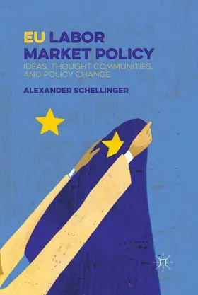 Schellinger |  EU Labor Market Policy | Buch |  Sack Fachmedien