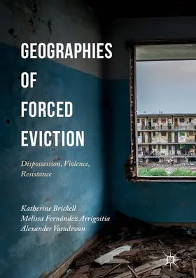 Brickell / Vasudevan / Fernández Arrigoitia |  Geographies of Forced Eviction | Buch |  Sack Fachmedien