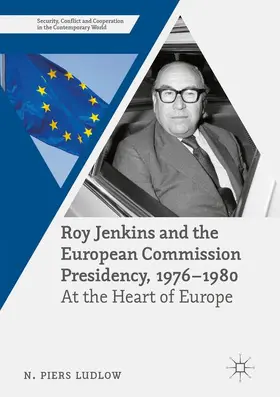 Ludlow |  Roy Jenkins and the European Commission Presidency, 1976 ¿1980 | Buch |  Sack Fachmedien