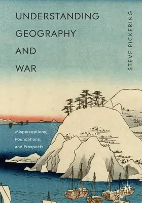 Pickering |  Understanding Geography and War | Buch |  Sack Fachmedien