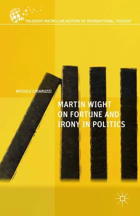 Chiaruzzi |  Martin Wight on Fortune and Irony in Politics | Buch |  Sack Fachmedien