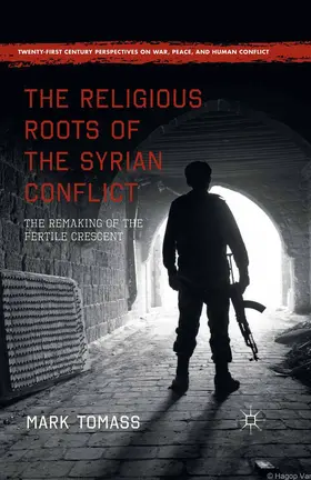 Tomass |  The Religious Roots of the Syrian Conflict | Buch |  Sack Fachmedien