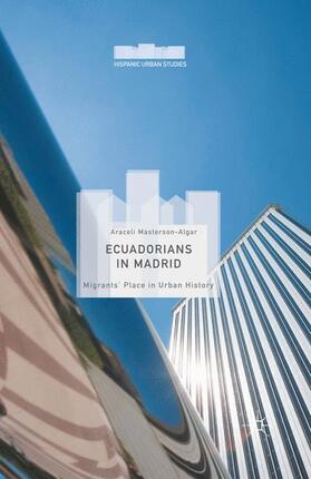 Masterson-Algar |  Ecuadorians in Madrid | Buch |  Sack Fachmedien