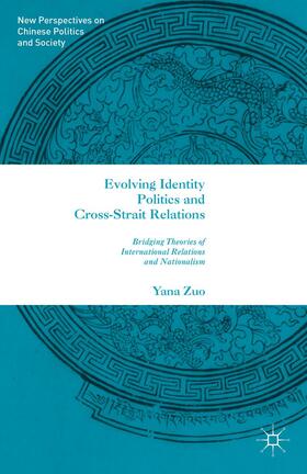 Zuo |  Evolving Identity Politics and Cross-Strait Relations | Buch |  Sack Fachmedien