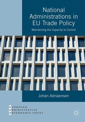 Adriaensen |  National Administrations in EU Trade Policy | Buch |  Sack Fachmedien