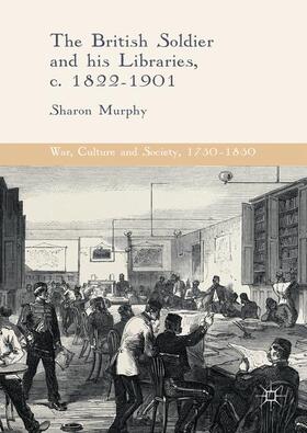 Murphy |  The British Soldier and his Libraries, c. 1822-1901 | Buch |  Sack Fachmedien