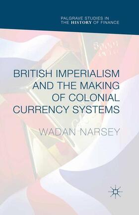 Narsey |  British Imperialism and the Making of Colonial Currency Systems | Buch |  Sack Fachmedien