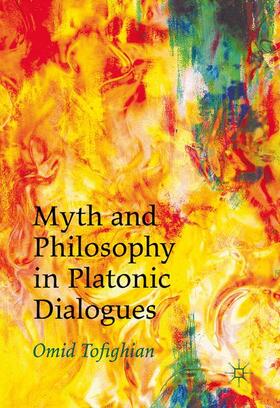 Tofighian |  Myth and Philosophy in Platonic Dialogues | Buch |  Sack Fachmedien