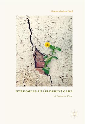Dahl |  Struggles In (Elderly) Care | Buch |  Sack Fachmedien