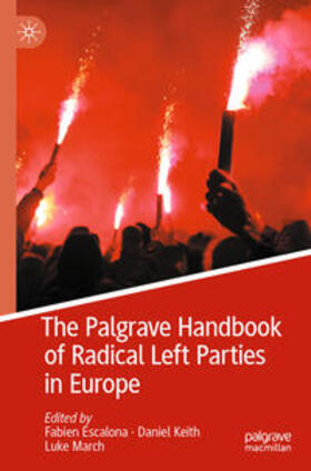 Escalona / March / Keith |  The Palgrave Handbook of Radical Left Parties in Europe | Buch |  Sack Fachmedien
