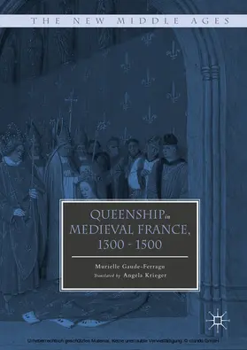 Gaude-Ferragu |  Queenship in Medieval France, 1300-1500 | eBook | Sack Fachmedien