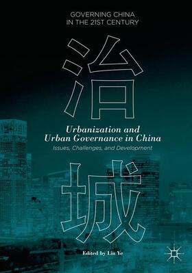 Ye |  Urbanization and Urban Governance in China | Buch |  Sack Fachmedien