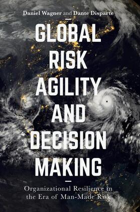 Wagner / Disparte |  Global Risk Agility and Decision Making | Buch |  Sack Fachmedien