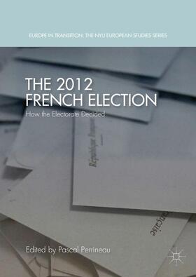 Perrineau |  The 2012 French Election | Buch |  Sack Fachmedien