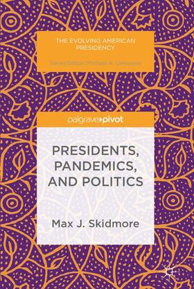 Skidmore |  Presidents, Pandemics, and Politics | Buch |  Sack Fachmedien