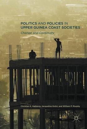 Højbjerg / Murphy / Knörr |  Politics and Policies in Upper Guinea Coast Societies | Buch |  Sack Fachmedien
