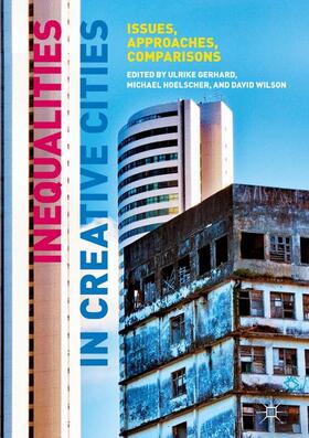 Gerhard / Wilson / Hoelscher |  Inequalities in Creative Cities | Buch |  Sack Fachmedien
