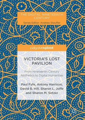 Fyfe / Harrison / Hill |  Victoria's Lost Pavilion | Buch |  Sack Fachmedien