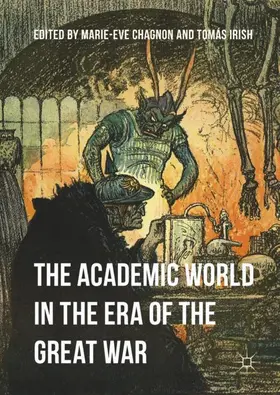 Irish / Chagnon |  The Academic World in the Era of the Great War | Buch |  Sack Fachmedien