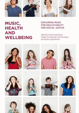 Sunderland / Bartleet / Bendrups |  Music, Health and Wellbeing | Buch |  Sack Fachmedien