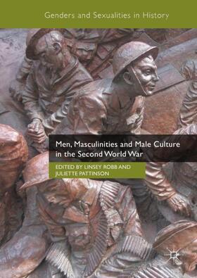 Pattinson / Robb |  Men, Masculinities and Male Culture in the Second World War | Buch |  Sack Fachmedien