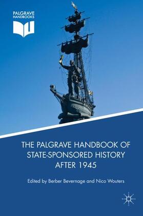 Wouters / Bevernage |  The Palgrave Handbook of State-Sponsored History After 1945 | Buch |  Sack Fachmedien