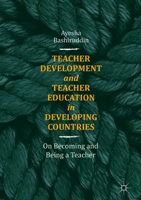 Bashiruddin |  Teacher Development and Teacher Education in Developing Countries | Buch |  Sack Fachmedien