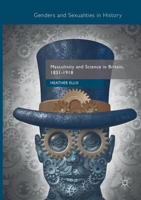 Ellis |  Masculinity and Science in Britain, 1831¿1918 | Buch |  Sack Fachmedien