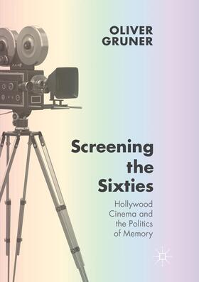 Gruner |  Screening the Sixties | Buch |  Sack Fachmedien