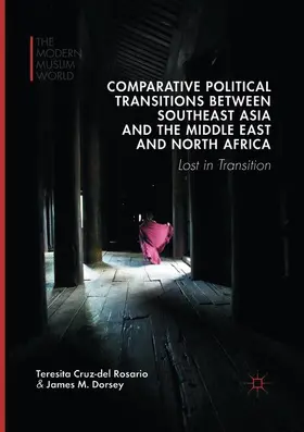 Dorsey / Cruz-del Rosario |  Comparative Political Transitions between Southeast Asia and the Middle East and North Africa | Buch |  Sack Fachmedien