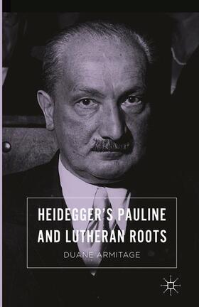 Armitage |  Heidegger¿s Pauline and Lutheran Roots | Buch |  Sack Fachmedien