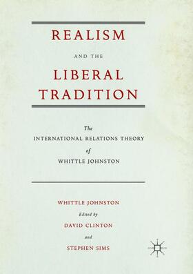 Johnston / Sims / Clinton |  Realism and the Liberal Tradition | Buch |  Sack Fachmedien