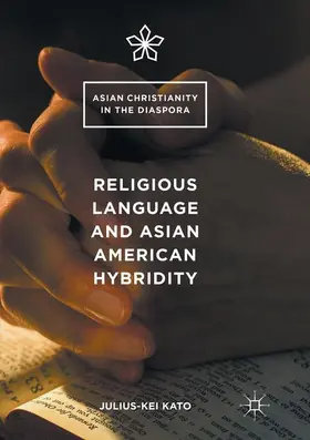 Kato |  Religious Language and Asian American Hybridity | Buch |  Sack Fachmedien