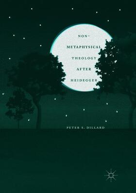 Dillard |  Non-Metaphysical Theology After Heidegger | Buch |  Sack Fachmedien