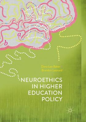 Leonard / Baker |  Neuroethics in Higher Education Policy | Buch |  Sack Fachmedien