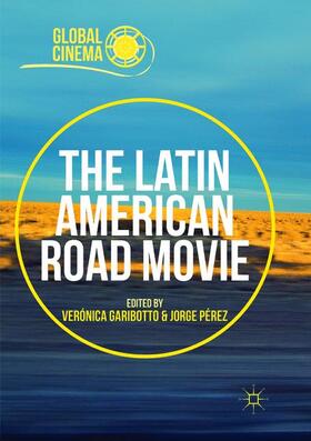 Pérez / Garibotto |  The Latin American Road Movie | Buch |  Sack Fachmedien