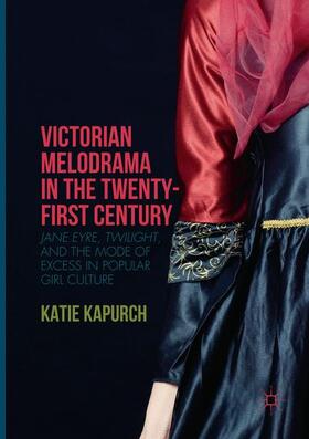Kapurch |  Victorian Melodrama in the Twenty-First Century | Buch |  Sack Fachmedien