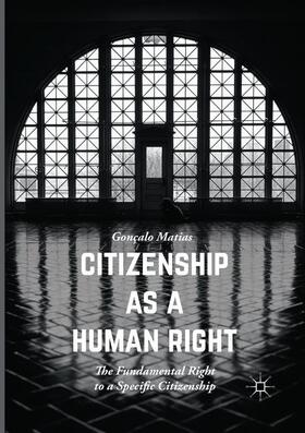 Matias |  Citizenship as a Human Right | Buch |  Sack Fachmedien