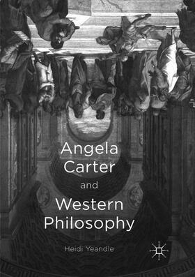 Yeandle |  Angela Carter and Western Philosophy | Buch |  Sack Fachmedien