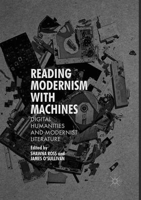 O'Sullivan / Ross |  Reading Modernism with Machines | Buch |  Sack Fachmedien