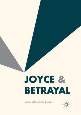 Fraser |  Joyce & Betrayal | Buch |  Sack Fachmedien