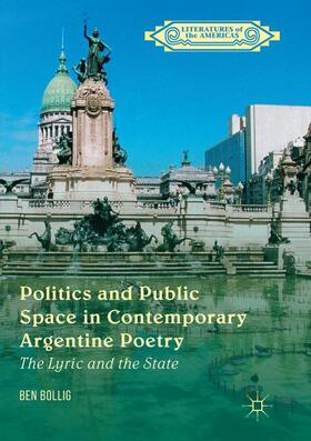 Bollig |  Politics and Public Space in Contemporary Argentine Poetry | Buch |  Sack Fachmedien