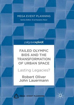 Oliver / Lauermann |  Failed Olympic Bids and the Transformation of Urban Space | Buch |  Sack Fachmedien
