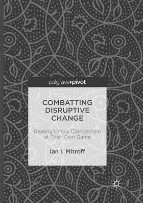 Mitroff |  Combatting Disruptive Change | Buch |  Sack Fachmedien